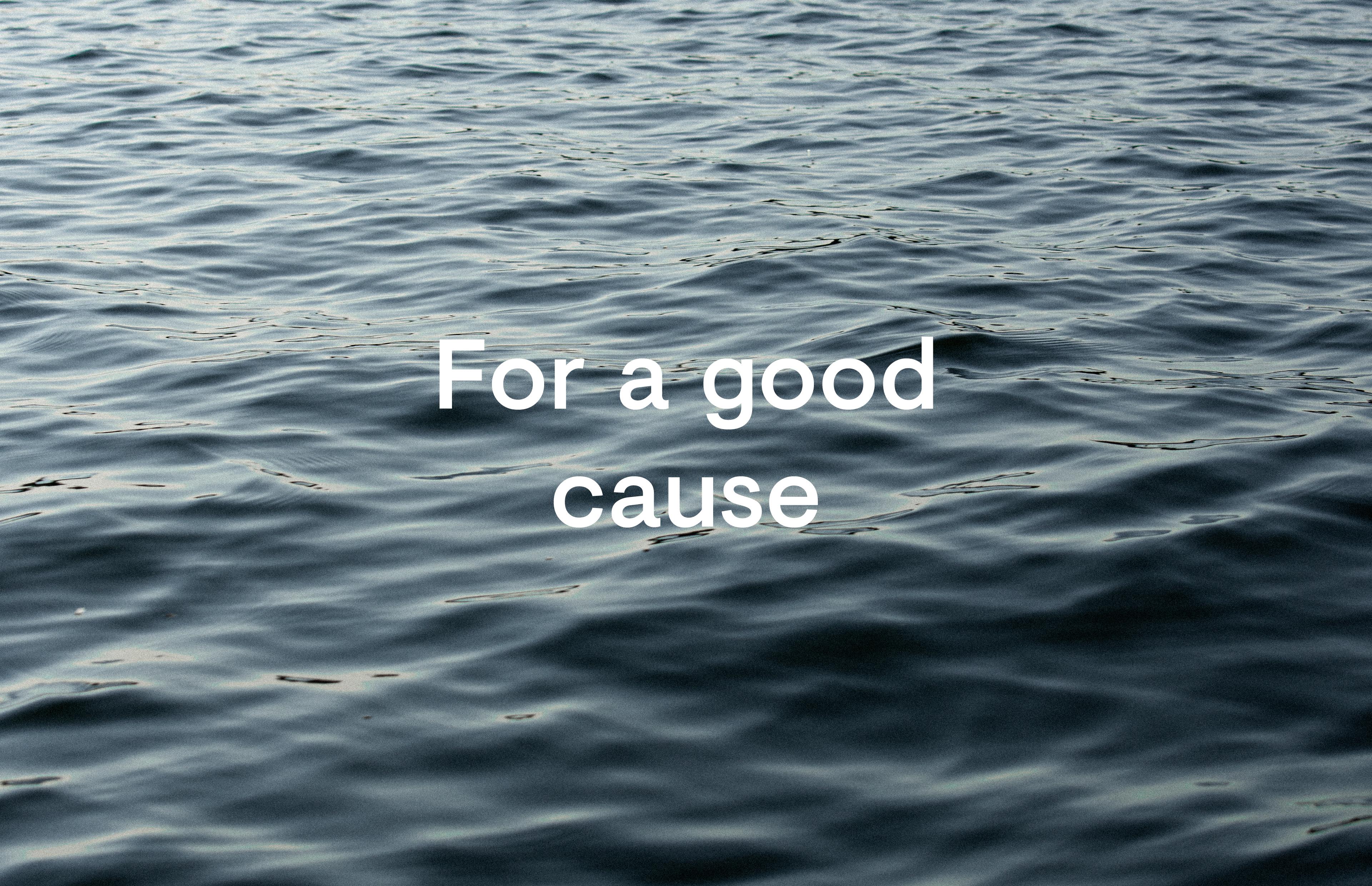 For a good cause